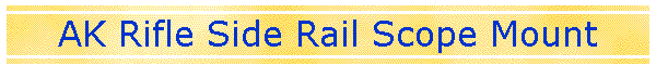 AK Rifle Side Rail Scope Mount